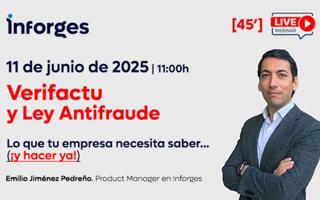 Inforges organiza un webinar sobre ‘Verifactu y Ley Antifraude’